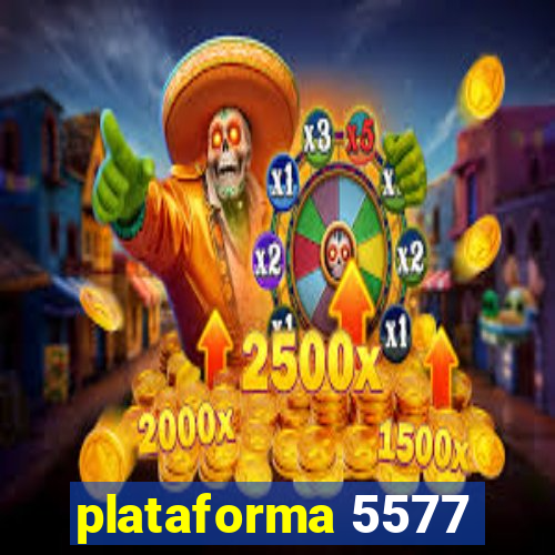 plataforma 5577